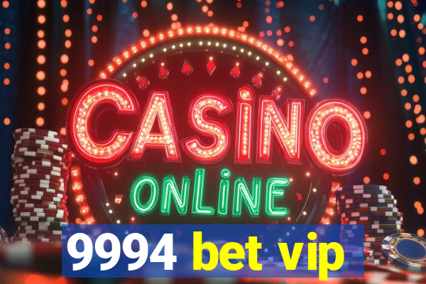 9994 bet vip